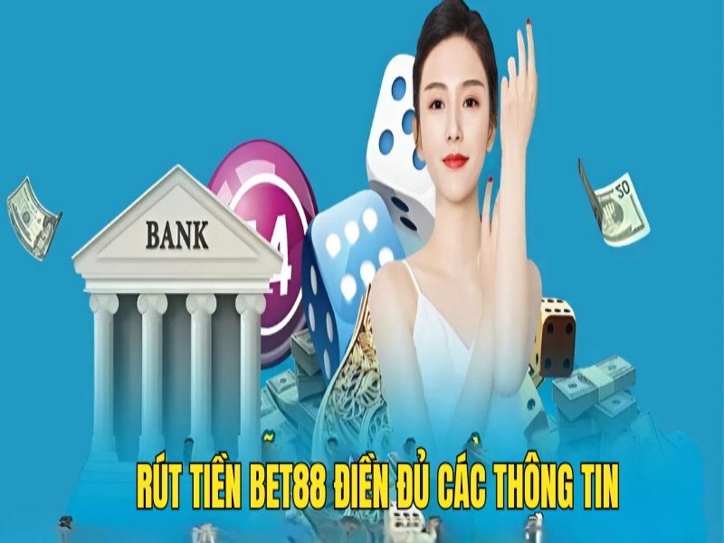 Điền chuẩn các thông tin khi rút tiền BET88