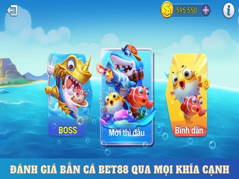 Đánh giá bắn cá BET88 qua đa khía cạnh