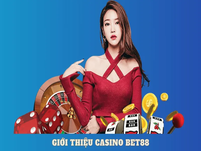 Giới thiệu casino BET88