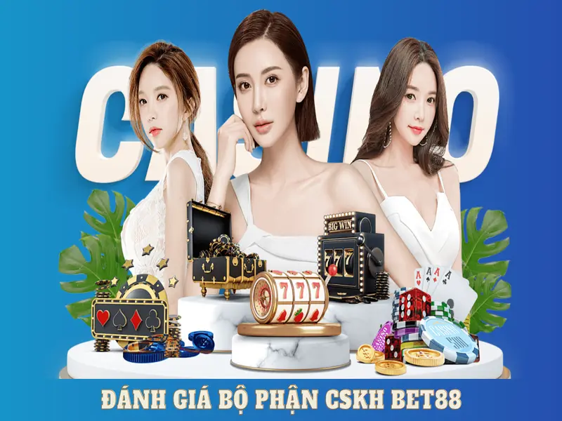 Dịch vụ CSKH BET88 hoàn hảo