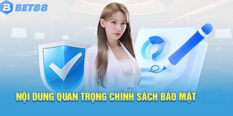 Chính sách bảo mật BET88 với các thông tin quan trọng