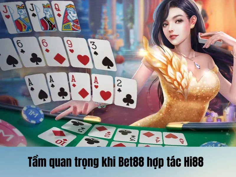 Lợi ích khi 2 nền tảng Bet88 và Hi88 hợp tác 